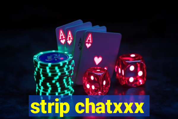 strip chatxxx